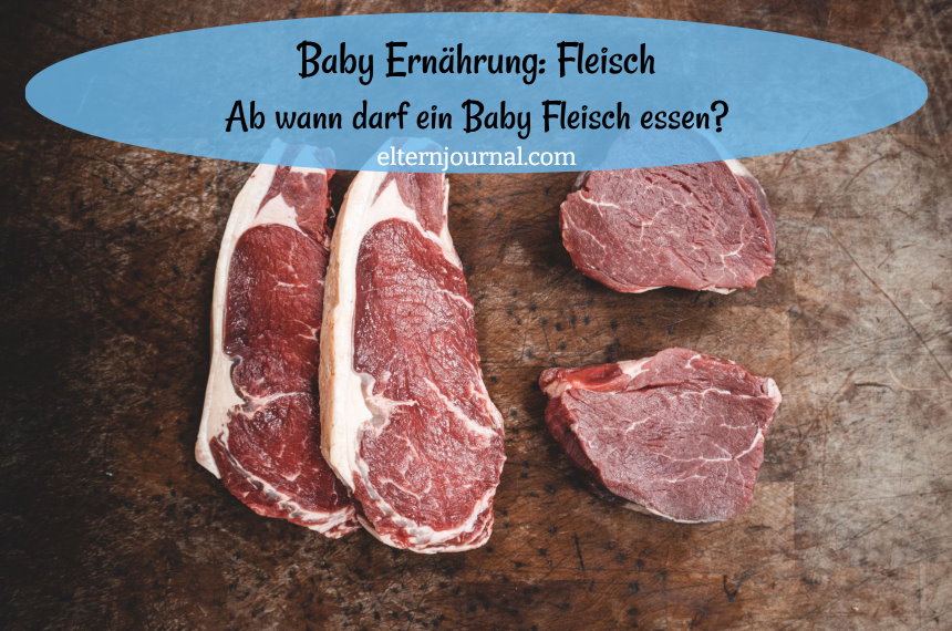 Baby Ernährung Fleisch: Ab wann darf mein Baby Fleisch essen?