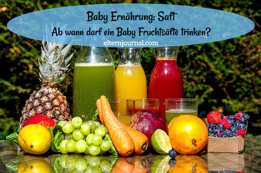 Baby Ernährung Saft: Ab wann darf mein Baby Fruchtsaft trinken?