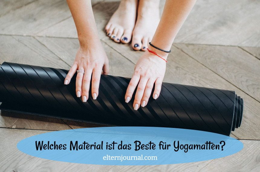 Welches Material ist das Beste für Yogamatten?